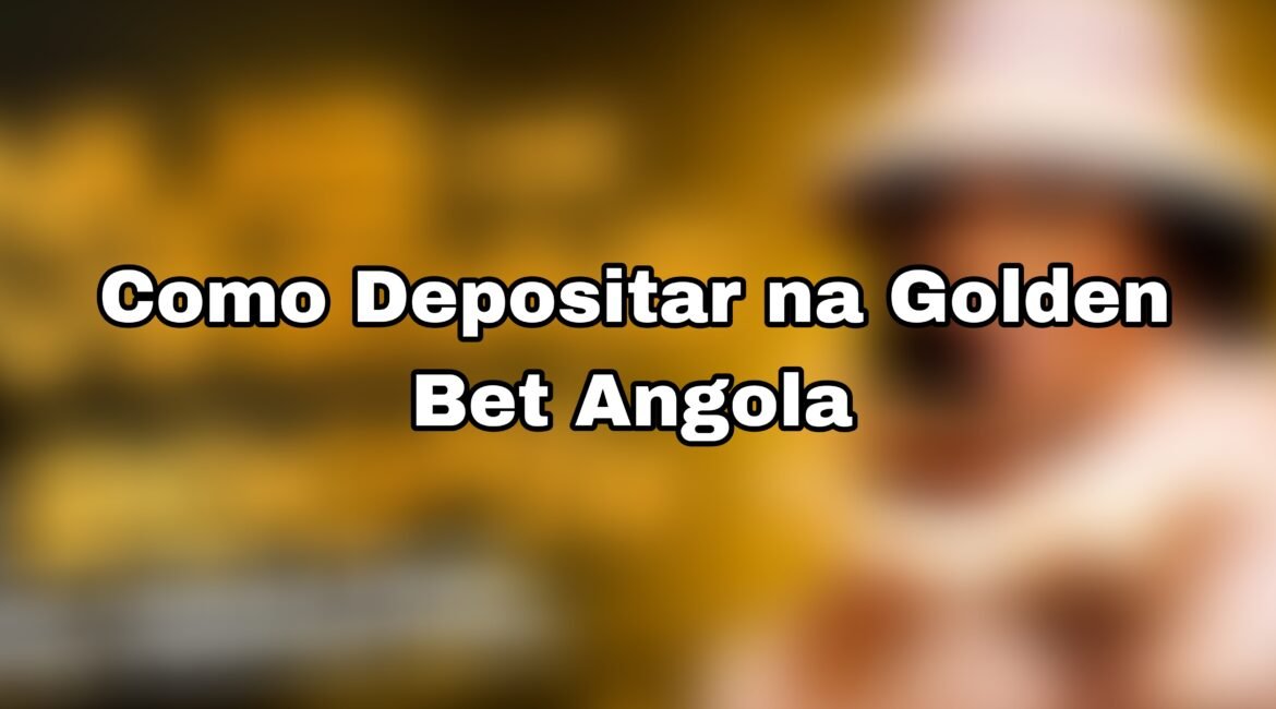 Como depositar na Goldenbet pelo Multicaixa Express